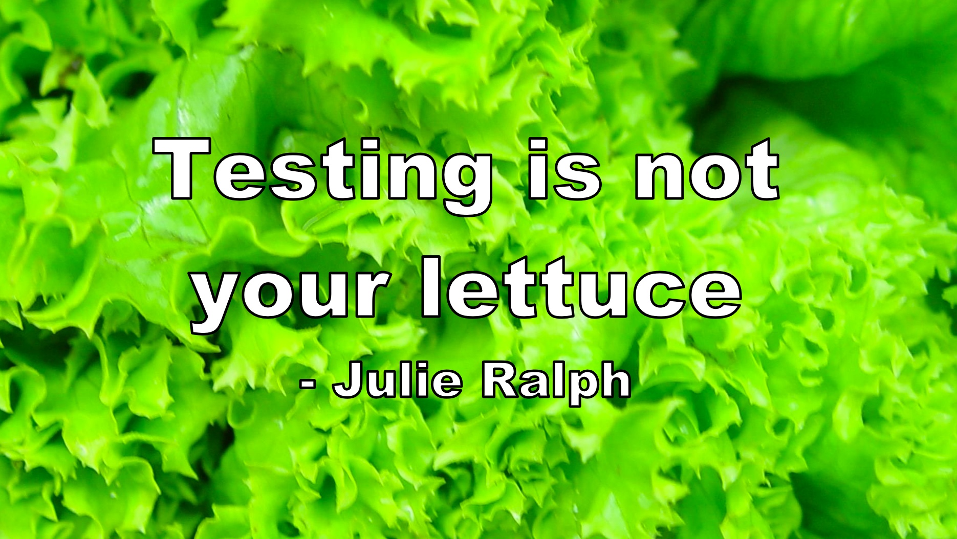 Quote testing is not your lettuce on background of green lettuce